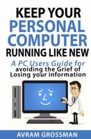 Keep Your Personal Computer Running Like New 1735112305 Book Cover