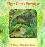 Tiger Cub's Surprise (Magic Window Books) 0895776405 Book Cover