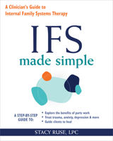 IFS Made Simple: A Clinician's Guide to Internal Family Systems Therapy (The New Harbinger Made Simple Series) 1648487637 Book Cover