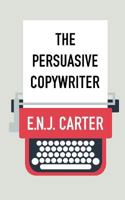 The Persuasive Copywriter 1547095350 Book Cover