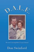 D.A.L.E.: Devoted, Accomplished, Loyal, Ethical 1546219668 Book Cover