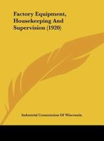 Factory Equipment, Housekeeping And Supervision 1169480020 Book Cover