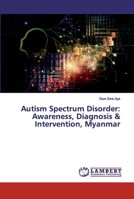 Autism Spectrum Disorder: Awareness, Diagnosis & Intervention, Myanmar 620030632X Book Cover