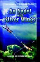 An Angel With Silver Wings 0979044332 Book Cover