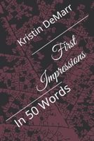 First Impressions: In 50 Words B099WQYX86 Book Cover