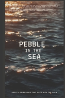 Pebble in the Sea: About a friendship that goes with the flow B0CNWH89MT Book Cover