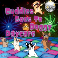 Cuddles Goes to Doggy Daycare: Cuddles the pug adventures 1069013331 Book Cover
