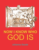 Now I Know Who God Is 9993422894 Book Cover