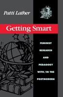 Getting Smart: Feminist Research and Pedagogy within/in the Postmodern (Critical Social Thought) 0415903785 Book Cover