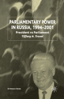 Parliamentary Power in Russia, 1994-2001: President Vs Parliament 1349431753 Book Cover