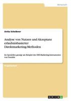 Analyse von Nutzen und Akzeptanz erlaubnisbasierter Direktmarketing-Methoden: Im Speziellen gezeigt am Beispiel des SMS-Marketing-Instrumentes von T-mobile 3638915808 Book Cover
