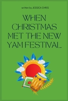 When Christmas Met the New Yam Festival B0DR644SPQ Book Cover