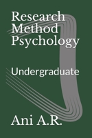 Research Method Psychology: Undergraduate B08XLJ8W7F Book Cover