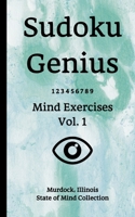 Sudoku Genius Mind Exercises Volume 1: Murdock, Illinois State of Mind Collection B0857BY22H Book Cover