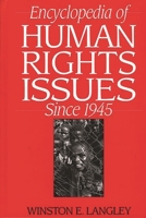 Encyclopedia of Human Rights Issues Since 1945 1579581668 Book Cover
