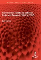 Commercial Relations between India and England (1601 to 1757) (Routledge Revivals) 1041037627 Book Cover