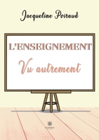 L'enseignement vu autrement B0B8BZT6Y2 Book Cover