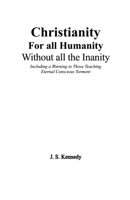 Christianity for all Humanity Without all the Inanity B0G5WFQKSL Book Cover