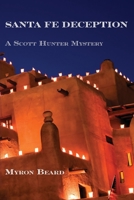 Santa Fe Deception, A Scott Hunter Mystery 1632933772 Book Cover