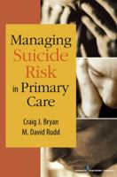 Managing Suicide Risk in Primary Care 0826110711 Book Cover