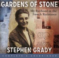 Gardens of Stone: My Boyhood in the French Resistance 1444760629 Book Cover