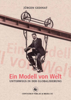 Ein Modell Von Welt: Unterwegs in Der Globalisierung 3862262154 Book Cover