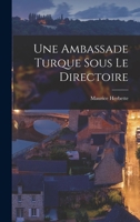 Une Ambassade Turque Sous Le Directoire 1019208619 Book Cover