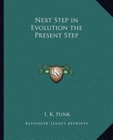 The Next Step in Evolution: The Present Step 0766130673 Book Cover