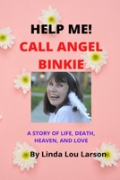 HELP ME! CALL ANGEL BINKIE B09BDXC39Z Book Cover