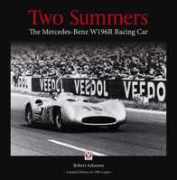 Two Summers: The Mercedes-Benz W196R Racing Car 1845847512 Book Cover