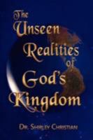 The Unseen Realities of God's Kingdom 0615235565 Book Cover