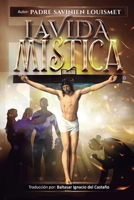 La Vida Mística (Spanish Edition) B0FQ5LZYG4 Book Cover