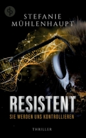 Resistent: Sie werden uns kontrollieren 3968172841 Book Cover