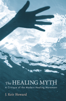 The Healing Myth 1498215092 Book Cover