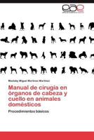 Manual de Cirugia En Organos de Cabeza y Cuello En Animales Domesticos 3659027650 Book Cover