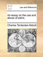 An essay on the use and abuse of satire. 1170377491 Book Cover
