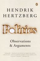 Politics: Observations and Arguments, 1966-2004 0143035533 Book Cover