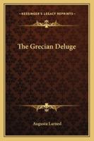 The Grecian Deluge 1425337767 Book Cover