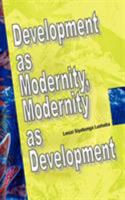 Development as Modernity, Modernity as Development 2869782527 Book Cover