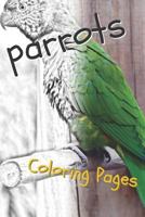 Parrot Coloring Pages: Beautiful Parrots Drawings for Kids and for Adults Relaxation 1090515359 Book Cover