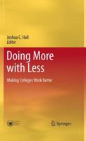 Doing More with Less: Making Colleges Work Better 1441959599 Book Cover