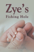 Zye's Fishing Hole B0FG3XJZGD Book Cover