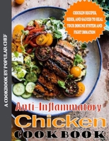 Anti-Inflammatory-Chicken-Cookbook: Chicken Recipes, Sides, And Sauces To Heal Your Immune System And Fight Immation B09TF6N2XC Book Cover