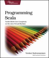 Programming Scala: Tackle Multi-Core Complexity on the Java Virtual Machine 193435631X Book Cover
