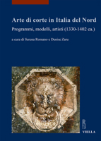Arte Di Corte in Italia del Nord: Programmi, Modelli, Artisti (1330-1402 Ca.) (Italian Edition) 8867280082 Book Cover
