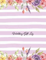Wedding Gift Log: Gift Book & Organizer, bridal wedding party, gift registry, recorder, organizer 1661247113 Book Cover