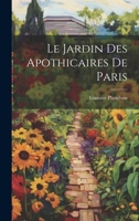Le Jardin Des Apothicaires De Paris 1021270318 Book Cover