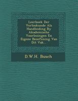 Leerboek Der Verloskunde ALS Handleiding by Akademische Voorlezingen En Eigene Beoefening Van Dit Vak... 1249966841 Book Cover