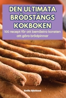 Den Ultimata Brödstängs Kokboken (Swedish Edition) 1836879156 Book Cover