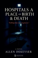 Hospitals Are A Place Of Birth & Death (Continuum) B0FTXW3B1Q Book Cover